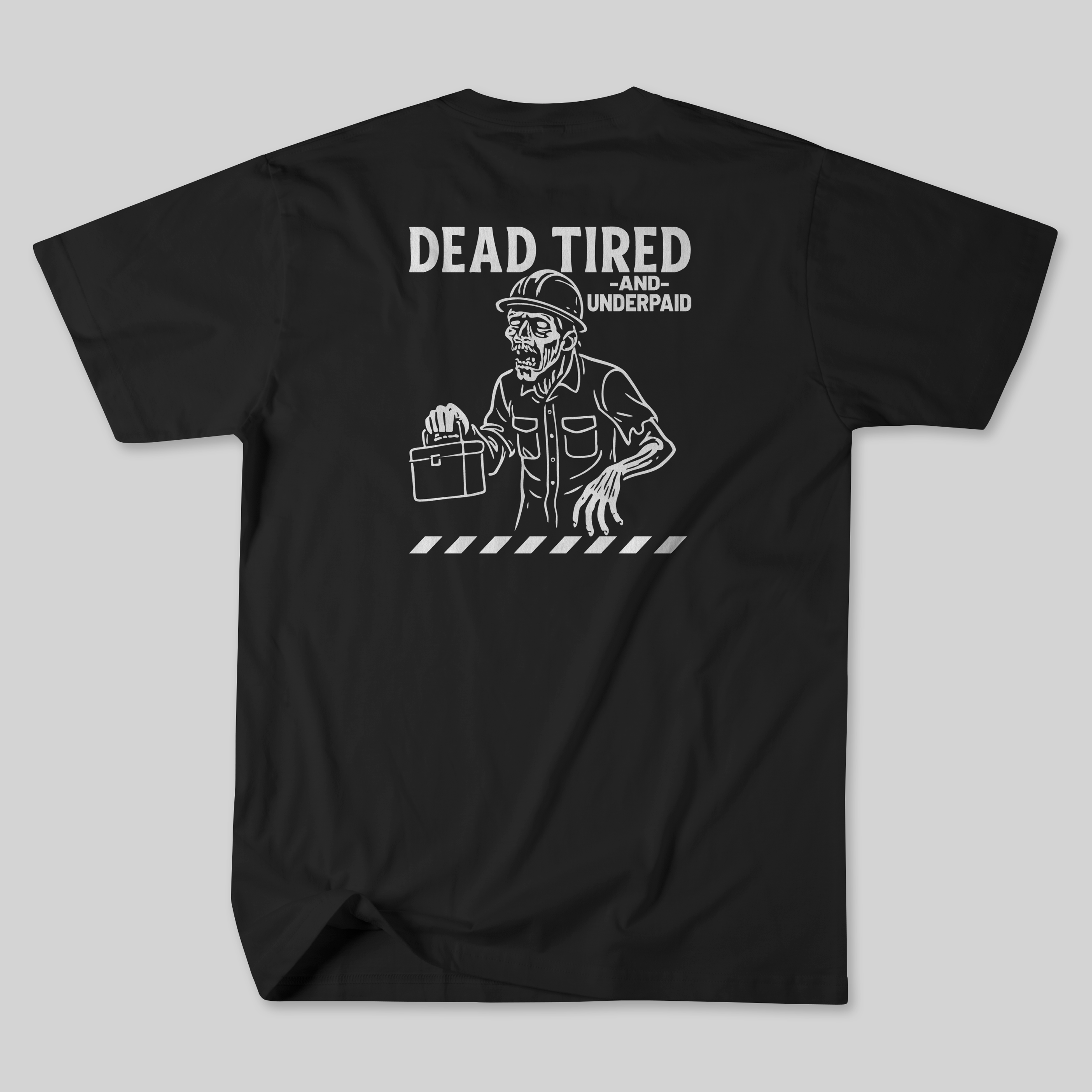 Dead Tired and Underpaid Black T-Shirt