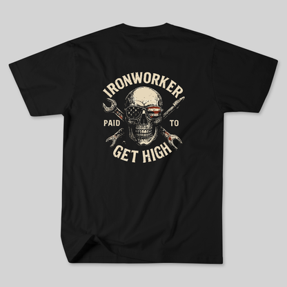 Iron Worker Shirt – Paid to Get High Tee
