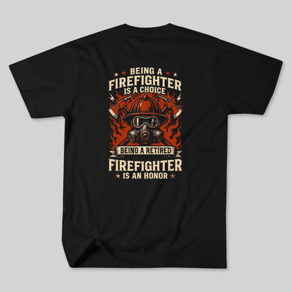 Being a Firefighter is a Choice Tee